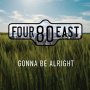 Four80east - Gonna Be Alright