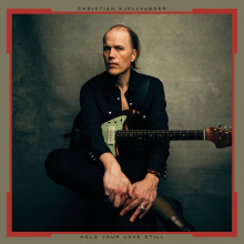 Kjellvander, Christian - Hold Your Love Still