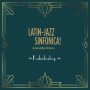 Latin Jazz Sinfonica & Germanpops Orchestra - Kaleidoskop