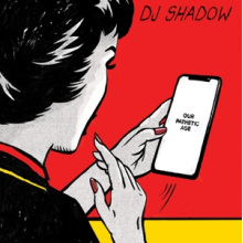 Shadow, DJ - Our Pathetic Age