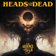 Heads For the Dead - In the Absence of Faith