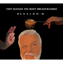 Malpractice, Renaldo - They Blessed the Body Breadcrumbed