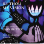 Rutter, J. - Be Thou My Vision