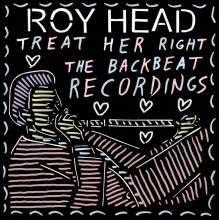 Head, Roy - Treat Her Right: the Backbeat Recording