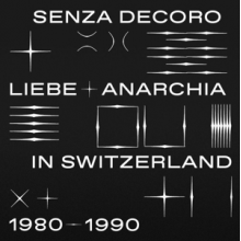 V/A - Mehmet Aslan Presents Senza Decoro: Liebe + Anarchia In Switzerland 1980-90