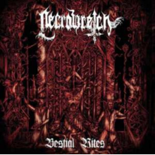 Necrowretch - Bestial Rites