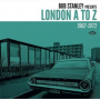 V/A - Bob Stanley Presents London a To Z 1962-1973