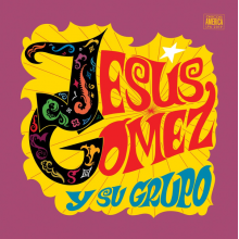Jesus Gomez Y Su Grupo - Jesus Gomez Y Su Grupo