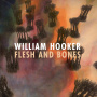 Hooker, William - Flesh and Bones