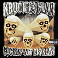Krucifix Klan - Fuckin' Wit Dis Klan