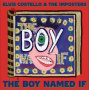 Elvis Costello, the Imposters - The Boy Named If