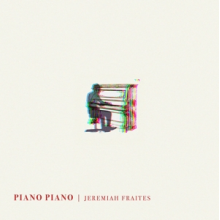 Jeremiah Fraites - Piano Piano