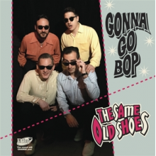 Same Old Shoes, the - Gonna Go Bop