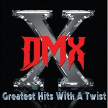 Dmx - Greatest Hits With a Twist