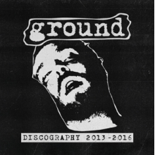 Ground - Discography 2013-2016