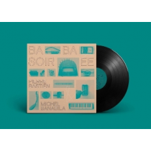 Bastien, Pierre & Michel Banabila - Baba Soiree