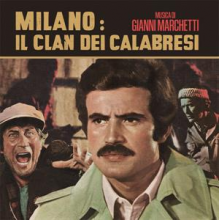 Marchetti, Gianni - Milano: Il Clan Dei Calabresi