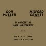 Graves, Milford & Don Pullen - In Concert At Yale University