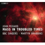 Bbc Singers / Martyn Brabbins - Mass In Troubled Times