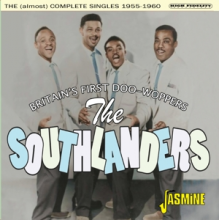 Southlanders - Britain's First Doo-Woppers - the (Almost) Complete Singles 1955-1960