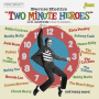 Various - Bernie Keith's "Two Minute Heroes" (U.S. Edition)