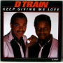 D-Train - Keep Giving Me Love