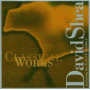 Shea, David - Classical Works