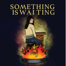 Something is Waiting - Absolutely