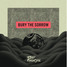 Das Mortal - Bury the Sorrow
