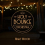 Holy Bounce Orchestra - Night Mood
