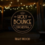 Holy Bounce Orchestra - Night Mood