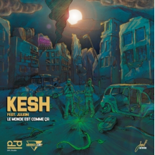 Kesh - Le Monde Est Comme Ca