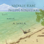 Petrucciani, Philippe & Nathalie Blanc - Let's Have a Walk