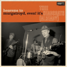 Headcoatees - Heavens To Murgatroyd, Even! It's Thee Headcoats
