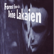 Deine Lakaien - Forest Enter Exit & Mindmachine