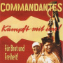 Commandantes, Die - Fur Brot Und Freiheit