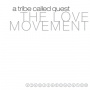 A Tribe Called Quest - The Love Movement