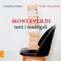 Concerto Italiano / Rinaldo Alessandrini - Monteverdi: Tutti I Madrigali