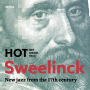 Hot - Sweelinck Jazz From the 17th Centu