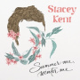 Kent, Stacey - Summer Me Winter Me