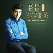 Ochs, Phil - Best of the Rest: Rare and Unreleased Recordings