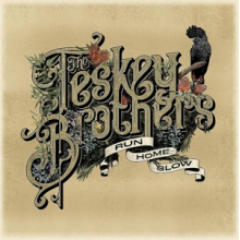 Teskey Brothers - Run Home Slow