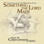Young, Christopher - Something the Lord Made