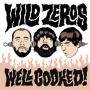 Wild Zeros - Well Cooked!