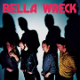 Bella Wreck - Bella Wreck