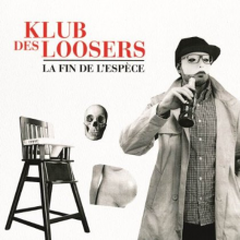 Klub Des Loosers - La Fin De L'espece