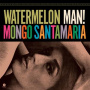 Santamaria, Mongo - Watermelon Man!