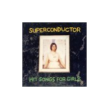 Superconductor - Hit Songs For Girls