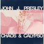 Presley, John J - Chaos & Calypso