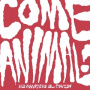 Come Animal - Me Arrancaste El Corazon